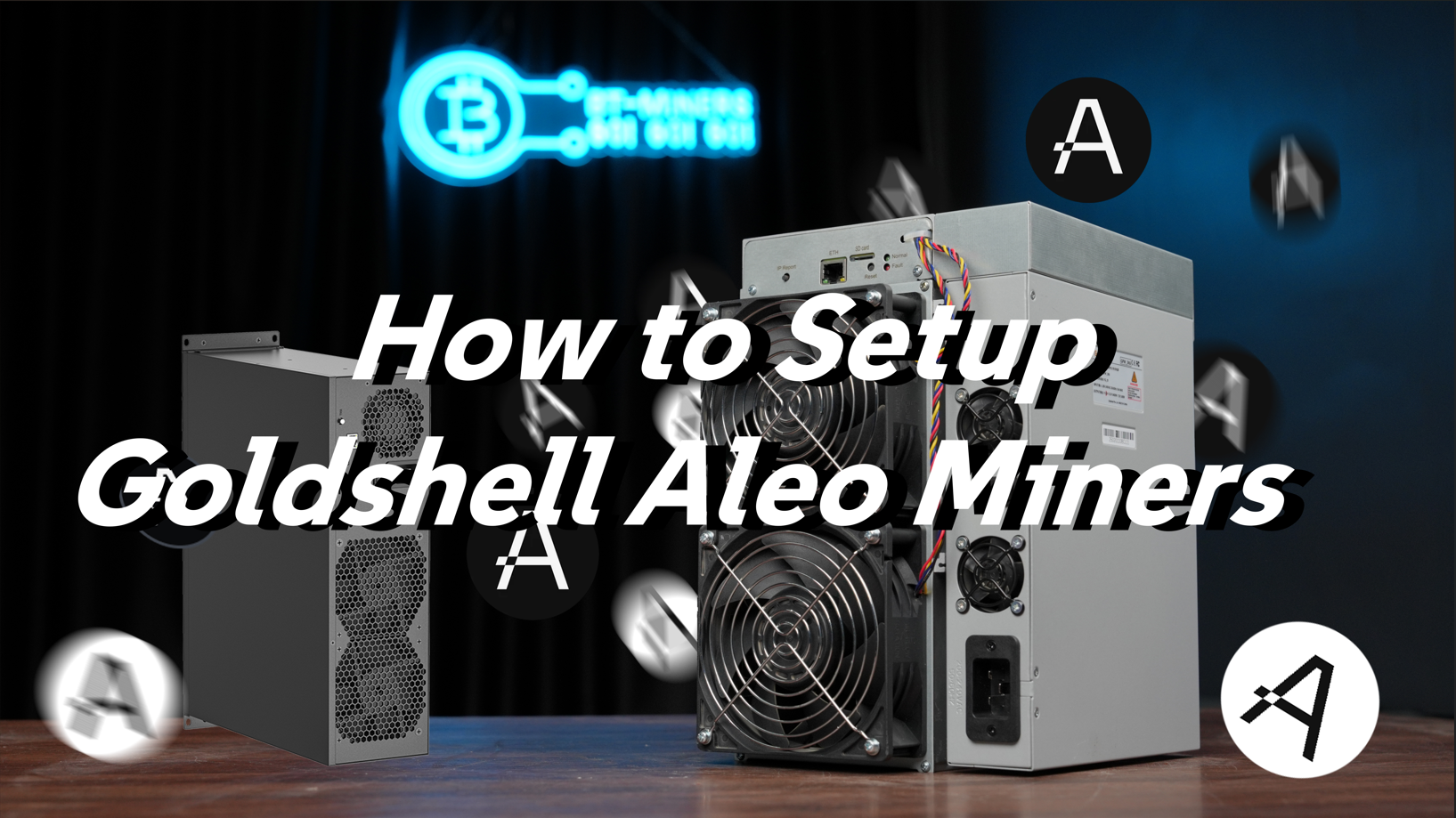 How to Setup Goldshell E-AE1M and Goldshell AE Max, AE Max II Aleo Miners: Step-by-Step Guide for Beginners